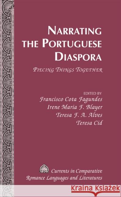 Narrating the Portuguese Diaspora: Piecing Things Together Alvarez-Detrell, Tamara 9781433114304 Peter Lang Publishing Inc - książka