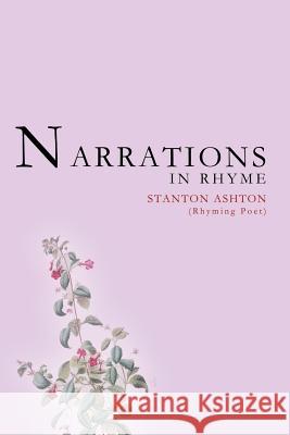 Narrations in Rhyme Stanton Dean Ashton 9780595314522 iUniverse - książka