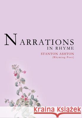 Narrations in Rhyme Stanton Dean Ashton 9780595663156 iUniverse - książka