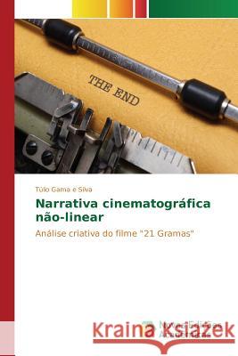 Narrativa cinematográfica não-linear Gama E Silva Túlio 9786130164317 Novas Edicoes Academicas - książka