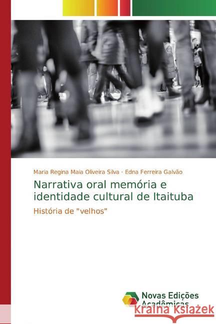 Narrativa oral memória e identidade cultural de Itaituba : História de 