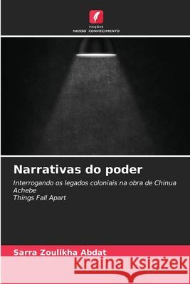 Narrativas do poder Abdat, Sarra Zoulikha 9786209697104 Edições Nosso Conhecimento - książka
