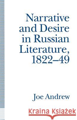 Narrative and Desire in Russian Literature, 1822-49: The Feminine and the Masculine Andrew, Joe 9781349226818 Palgrave MacMillan - książka