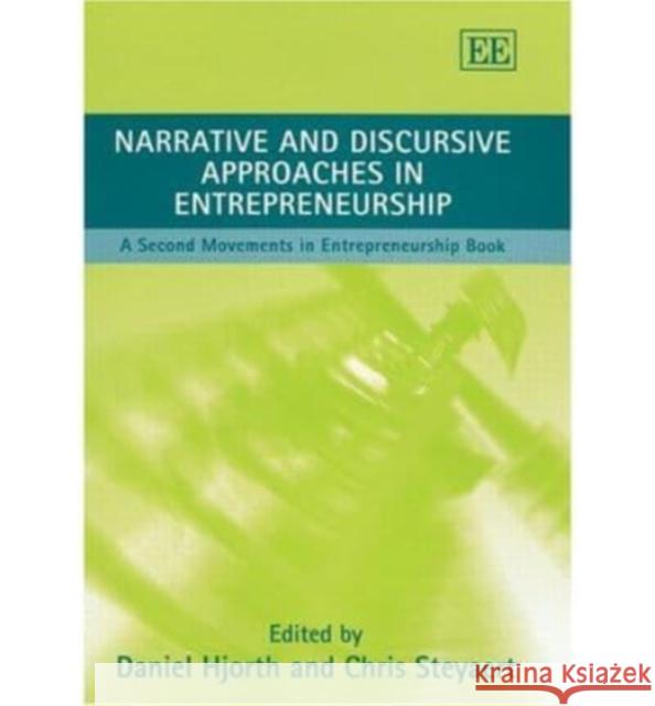 Narrative and Discursive Approaches in Entrepreneurship: A Second Movements in Entrepreneurship Book Daniel Hjorth, Chris Steyaert 9781843765899 Edward Elgar Publishing Ltd - książka
