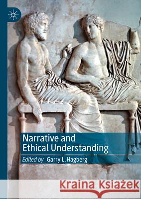 Narrative and Ethical Understanding Garry L. Hagberg 9783031584329 Palgrave MacMillan - książka