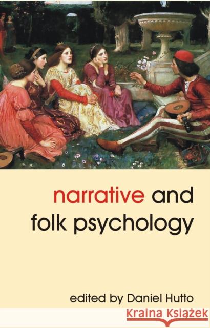 Narrative and Folk Psychology Dan Hutto 9781845401658 Imprint Academic - książka