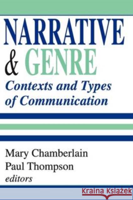 Narrative and Genre : Contexts and Types of Communication Paul Thompson Mary Chamberlain 9780765808172 Transaction Publishers - książka