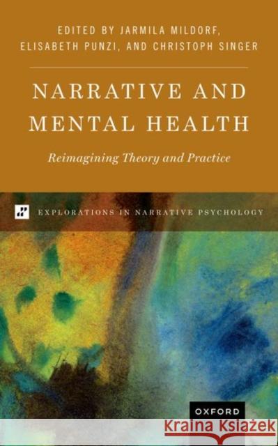 Narrative and Mental Health: Reimagining Theory and Practice Jarmila Mildorf 9780197620540 Oxford University Press, USA - książka