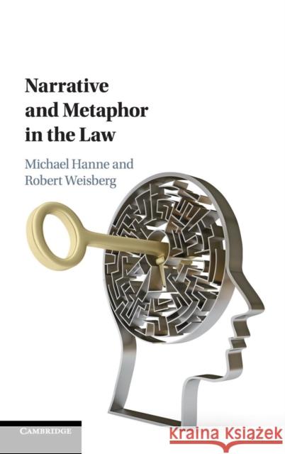 Narrative and Metaphor in the Law Michael Hanne Robert Weisberg 9781108422796 Cambridge University Press - książka