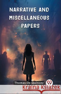 Narrative and Miscellaneous Papers Thomas de Quincey 9789363053854 Double 9 Books - książka