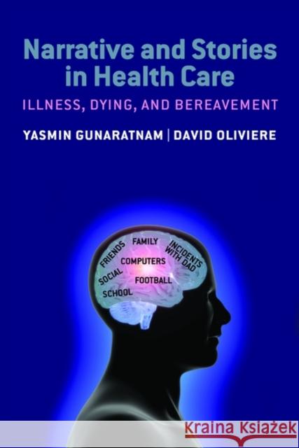 Narrative and Stories in Healthcare: Illness, Dying and Bereavement Gunaratnam, Yasmin 9780199546695 Oxford University Press, USA - książka