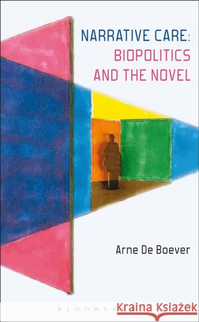 Narrative Care: Biopolitics and the Novel Arne De Boever 9781441149992  - książka