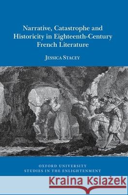 Narrative, Catastrophe and Historicity in Eighteenth-Century French Literature Stacey, Jessica 9781800856004 Liverpool University Press - książka