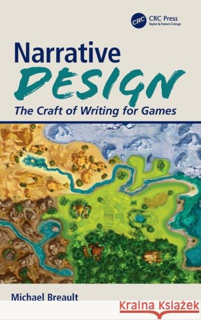 Narrative Design: The Craft of Writing for Games Michael Breault 9780367191535 CRC Press - książka