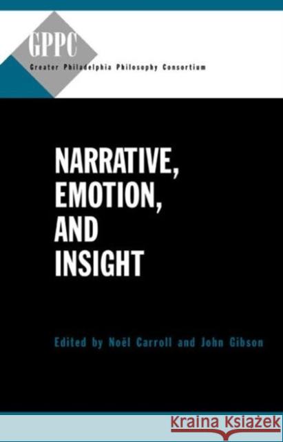 Narrative, Emotion, and Insight No'l Carroll John Gibson 9780271048574 Not Avail - książka