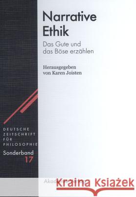 Narrative Ethik: Das Gute Und Das Böse Erzählen Karen Joisten 9783050040516 De Gruyter - książka