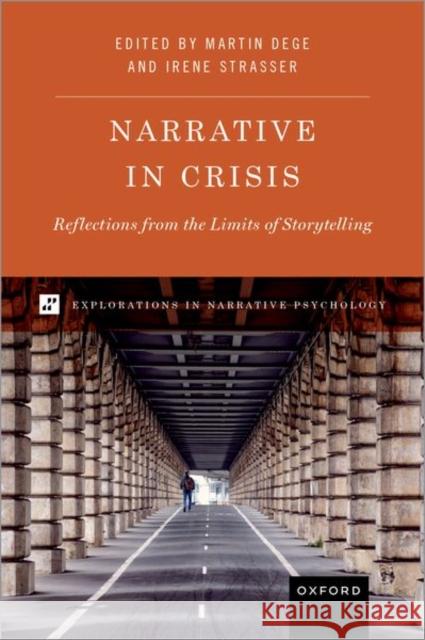 Narrative in Crisis: Reflections from the Limits of Storytelling Martin Dege Irene Strasser 9780197751756 Oxford University Press, USA - książka