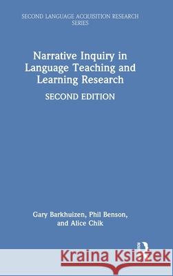 Narrative Inquiry in Language Teaching and Learning Research Gary Barkhuizen Phil Benson Alice Chik 9781032411293 Routledge - książka