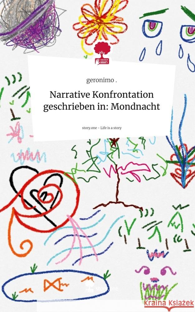 Narrative Konfrontation geschrieben in:                Mondnacht. Life is a Story - story.one ., geronimo 9783711557568 story.one publishing - książka