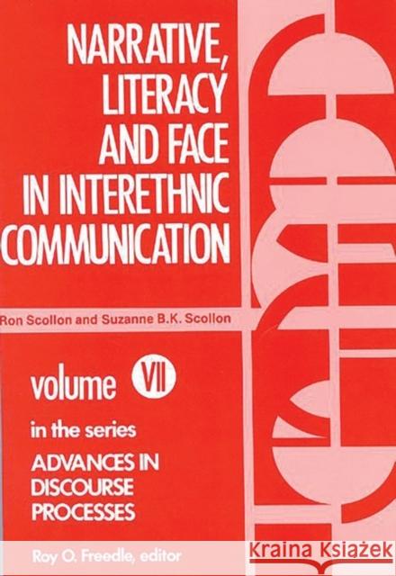 Narrative, Literacy and Face in Interethnic Communication Ron Scollon Suzann Scollon Ronald Scollon 9780893910860 Ablex Publishing Corporation - książka