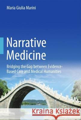 Narrative Medicine: Bridging the Gap Between Evidence-Based Care and Medical Humanities Marini, Maria Giulia 9783319220895 Springer - książka