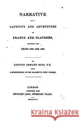 Narrative of a Captivity, Escape, and Adventures in France and Flanders Edward Boys 9781533687500 Createspace Independent Publishing Platform - książka