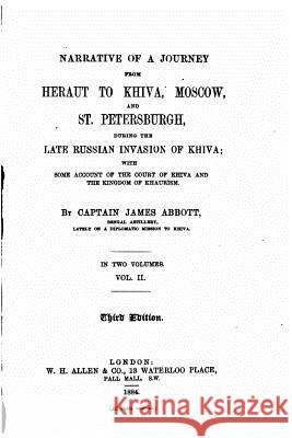 Narrative of a journey from Heraut to Khiva, Moscow, and St. Petersburgh - Vol. II Abbott, James 9781530622368 Createspace Independent Publishing Platform - książka