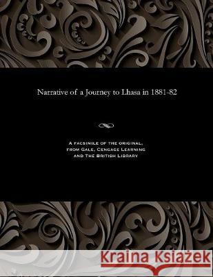 Narrative of a Journey to Lhasa in 1881-82 Sarat Chandr 9781535807760 Gale and the British Library - książka