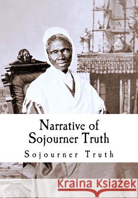 Narrative of Sojourner Truth Sojourner Truth Olive Gilbert 9781535587693 Createspace Independent Publishing Platform - książka