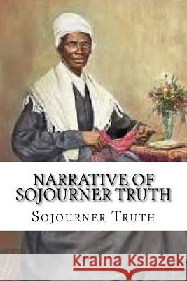 Narrative of Sojourner Truth Sojourner Truth 9781539553632 Createspace Independent Publishing Platform - książka