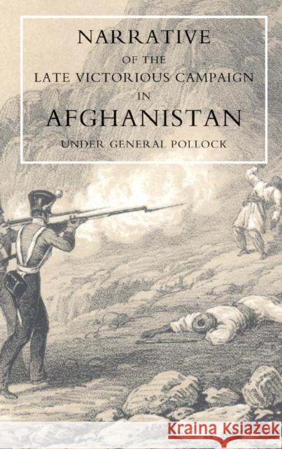 Narrative of the Late Victorious Campaign in Afghanistan, Under General Pollock Lieutenant Greenwood 9781845742669 Naval & Military Press Ltd - książka