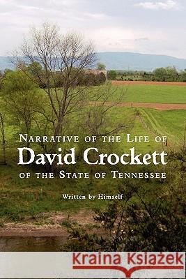 Narrative of the Life of David Crockett of the State of Tennessee David Crockett 9781434103239 Waking Lion Press - książka