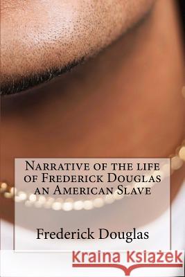 Narrative of the Life of Frederick Douglas an American Slave Frederick Douglas 9781523892525 Createspace Independent Publishing Platform - książka