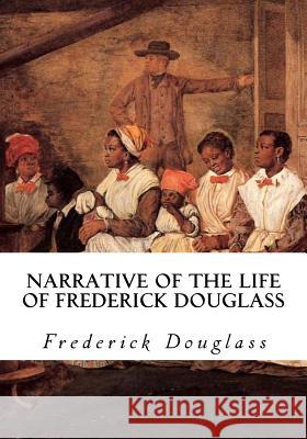 Narrative of the Life of Frederick Douglass Frederick Douglass 9781533281104 Createspace Independent Publishing Platform - książka