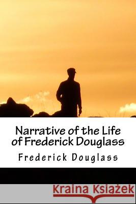 Narrative of the Life of Frederick Douglass Frederick Douglass 9781537752709 Createspace Independent Publishing Platform - książka