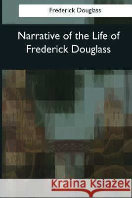 Narrative of the Life of Frederick Douglass Frederick Douglass 9781544089188 Createspace Independent Publishing Platform - książka