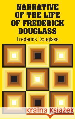 Narrative of the Life of Frederick Douglass Frederick Douglass 9781613825860 Simon & Brown - książka