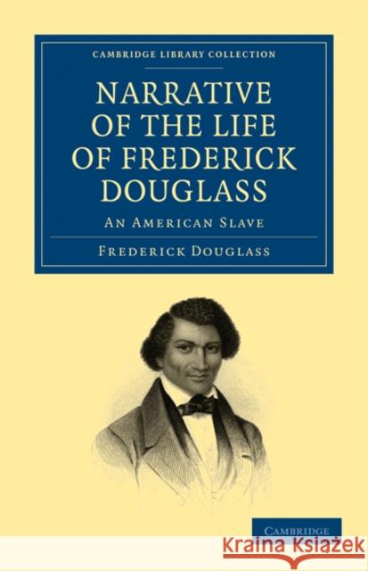 Narrative of the Life of Frederick Douglass: An American Slave Douglass, Frederick 9781108028127 Cambridge University Press - książka