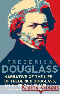 Narrative of the Life of Frederick Douglass, An American Slave (Warbler Classics Annotated Edition) Frederick Douglass Ulrich Baer 9781957240916 Warbler Classics - książka