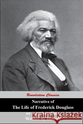 Narrative Of The Life Of Frederick Douglass, An American Slave, Written by Himself Frederick Douglass 9781781394366 Benediction Classics - książka