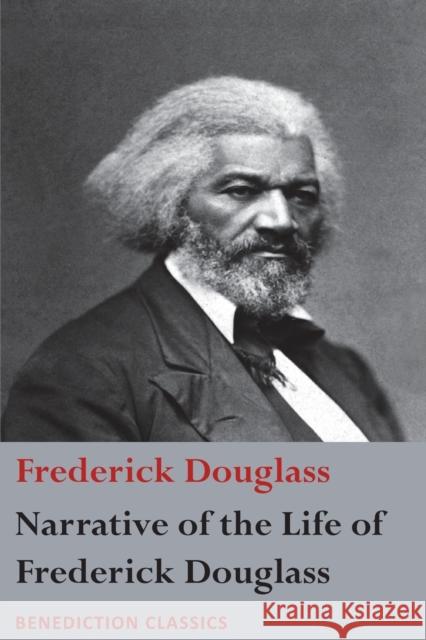 Narrative of the Life of Frederick Douglass, An American Slave: Written by Himself Douglass, Frederick 9781781399361 Benediction Books - książka