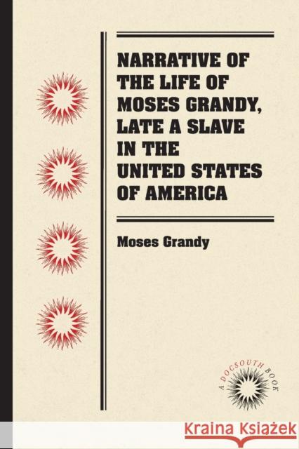 Narrative of the Life of Moses Grandy, Late a Slave in the United States of America Moses Grandy 9780807869512 University of North Carolina Press - książka