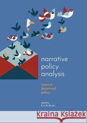 Narrative Policy Analysis: Cases in Decentred Policy Rhodes, R. a. W. 9783030095406 Palgrave MacMillan - książka