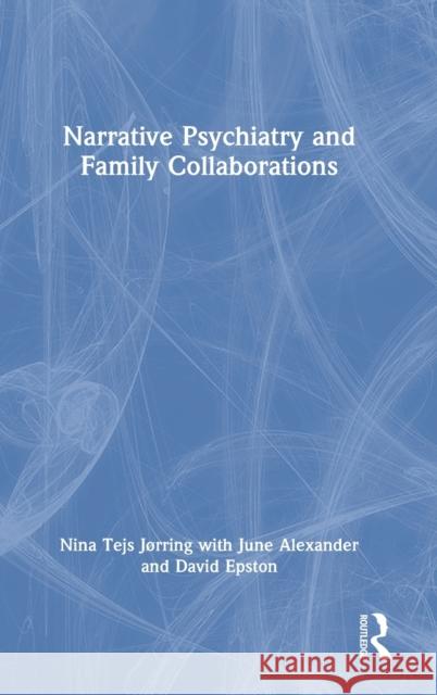 Narrative Psychiatry and Family Collaborations David Epston 9780367774868 Taylor & Francis Ltd - książka