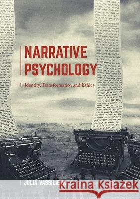 Narrative Psychology: Identity, Transformation and Ethics Vassilieva, Julia 9781349696734 Palgrave Macmillan - książka