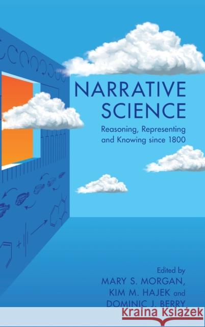 Narrative Science: Reasoning, Representing and Knowing Since 1800 Morgan, Mary S. 9781316519004 Cambridge University Press - książka