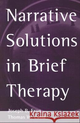Narrative Solutions in Brief Therapy Eron, Joseph B. 9781572304208 Guilford Publications - książka