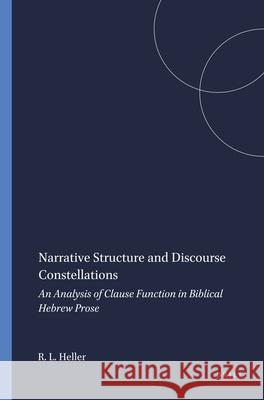 Narrative Structure and Discourse Constellations: An Analysis of Clause Function in Biblical Hebrew Prose  9781575069180 Eisenbrauns - książka