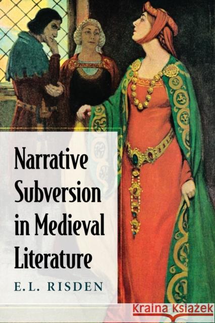 Narrative Subversion in Medieval Literature E. L. Risden 9780786477784 McFarland & Company - książka