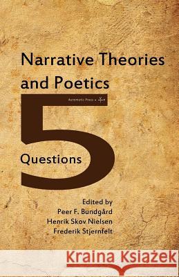 Narrative Theories and Poetics Peer F. Bundgaard Henrik Skov Skov Frederik Stjernfelt 9788792130426 Automatic Press Publishing - książka